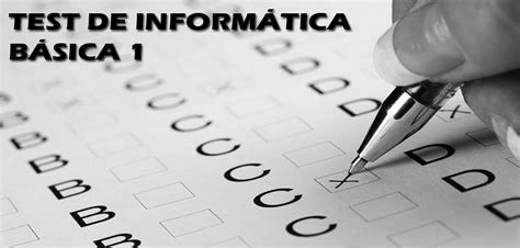 Informática Básica: Test Informática Básica .